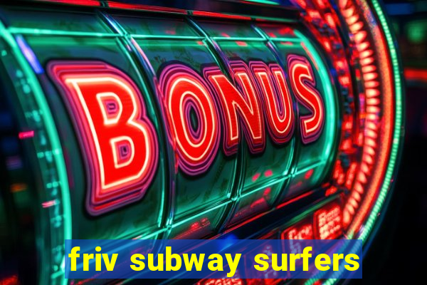 friv subway surfers